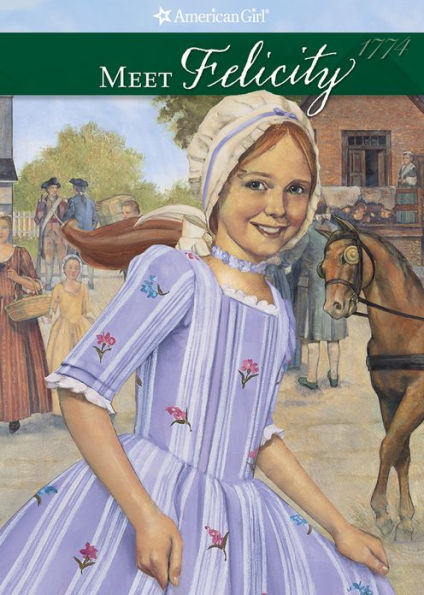 Meet Felicity: An American Girl (American Girls Collection Series: Felicity #1)