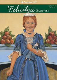 Title: Felicity's Surprise: A Christmas Story (American Girls Collection Series: Felicity #3), Author: Valerie Tripp