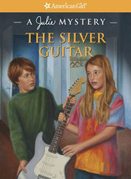 Title: The Silver Guitar: A Julie Mystery (American Girl Mysteries Series), Author: Kathryn Reiss