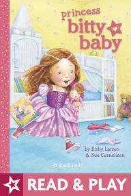 Title: Princess Bitty Baby, Author: Kirby Larson