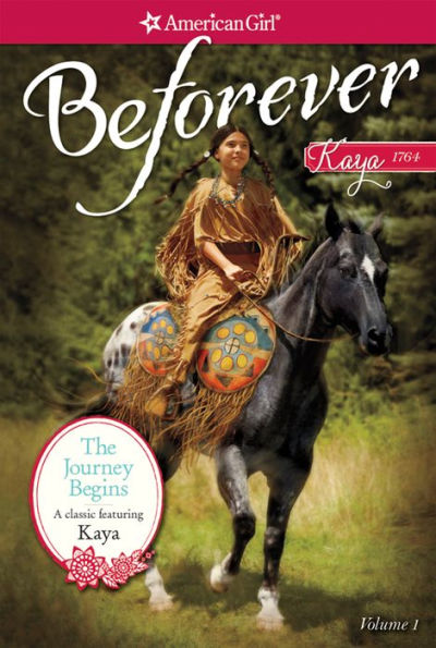 The Journey Begins (American Girl Beforever Series: Kaya #1)