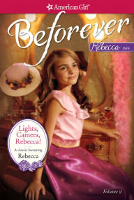 Title: Lights, Camera, Rebecca! (American Girl Beforever Series: Rebecca #2), Author: Jacqueline Dembar Greene