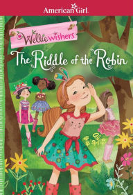 The Riddle of the Robin (Wellie Wishers Series)