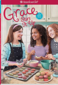 Title: Grace Stirs it Up (American Girl of the Year Series), Author: Mary Casanova