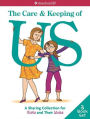 The Care & Keeping of Us: A Sharing Collection for Girls & Their Moms