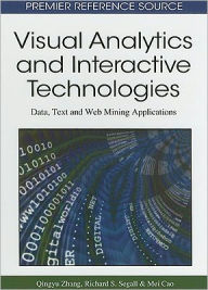 Title: Visual Analytics and Interactive Technologies: Data, Text and Web Mining Applications, Author: Qingyu Zhang