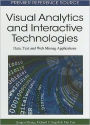 Visual Analytics and Interactive Technologies: Data, Text and Web Mining Applications