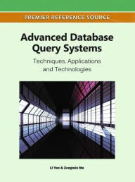 Title: Advanced Database Query Systems: Techniques, Applications and Technologies, Author: Li Yan