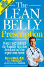 The Lean Belly Prescription: The Fast and Foolproof Diet and Weight-Loss Plan from America's Top Urgent-Care Doctor