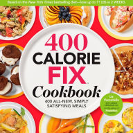 Title: 400 Calorie Fix Cookbook: 400 All-New Simply Satisfying Meals, Author: Liz Vaccariello