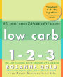 Low Carb 1-2-3: 225 Simply Great 3-Ingredient Recipes: A Cookbook