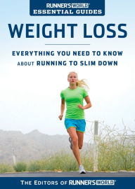 Title: Runner's World Essential Guides: Weight Loss: Everything You Need to Know about Running to Slim Down, Author: Editors of Runner's World Maga