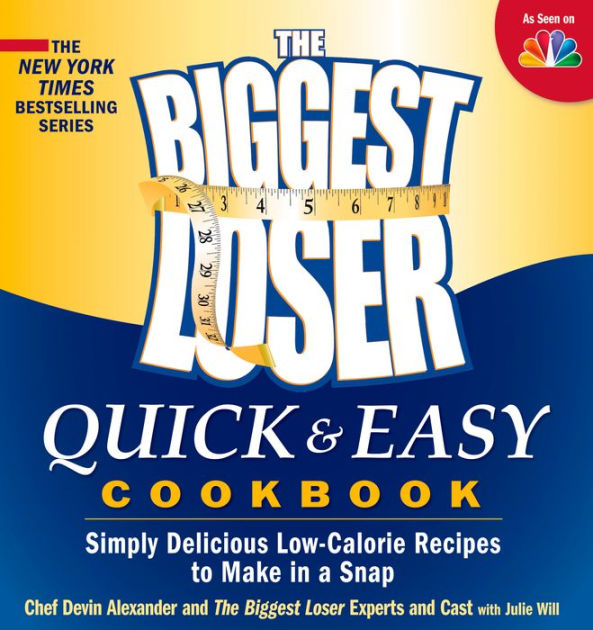The Biggest Loser Quick Easy Cookbook Simply Delicious Low Calorie