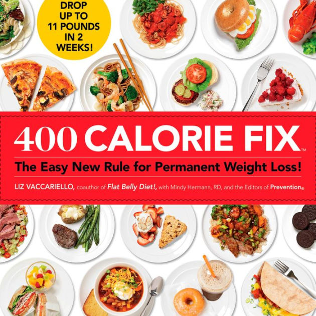 400 Calorie Fix The Easy New Rule for Permanent Weight Loss! by Liz