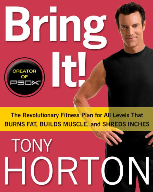 Bring It!: The Revolutionary Fitness Plan for All Levels That
