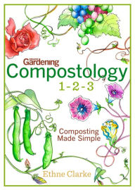 Title: Compostology 1-2-3: Composting Made Simple, Author: Ethne Clarke