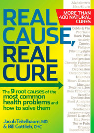 Title: Real Cause, Real Cure: The 9 Root Causes of the Most Common Health Problems and How to Solve Them, Author: Jacob Teitelbaum M.D.