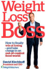 Weight Loss Boss: How to Finally Win at Losing--and Take Charge in an Out-of-Control Food World