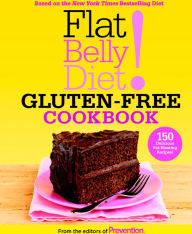 Title: Flat Belly Diet! Gluten-Free Cookbook: 150 Delicious Fat-Blasting Recipes!, Author: Editors Of Prevention Magazine
