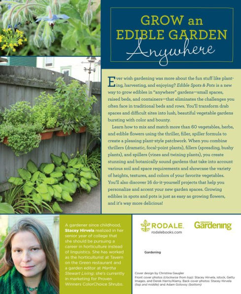 Edible Spots and Pots: Small-Space Gardens for Growing Vegetables and Herbs in Containers, Raised Beds, and More