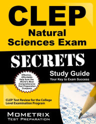 Title: CLEP Natural Sciences Exam Secrets Study Guide, Author: CLEP Exam Secrets Test Prep Staff