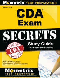 Title: Secrets of the CDA Exam Study Guide, Author: DANB Exam Secrets Test Prep Staff