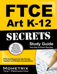 Title: FTCE Art K-12 Secrets Study Guide, Author: FTCE Exam Secrets Test Prep Staff