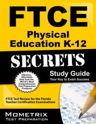 Title: FTCE Physical Education K-12 Secrets Study Guide, Author: FTCE Exam Secrets Test Prep Staff