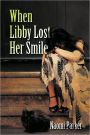 When Libby Lost Her Smile