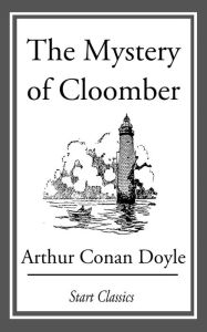 Title: The Mystery of Cloomber, Author: Arthur Conan Doyle