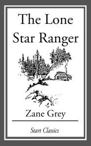 Title: The Lone Star Ranger, Author: Zane Grey