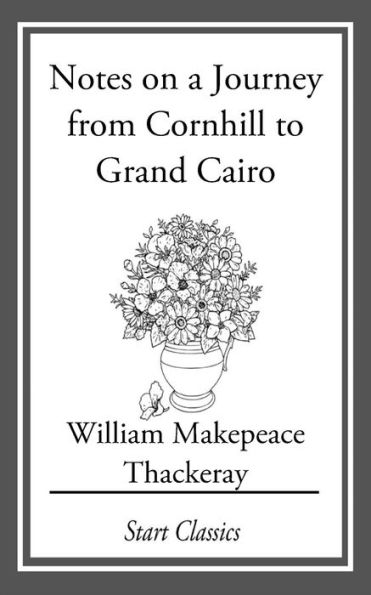 Notes on a Journey from Cornhill to Grand Cairo