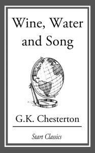 Title: Wine, Water and Song, Author: G. K. Chesterton