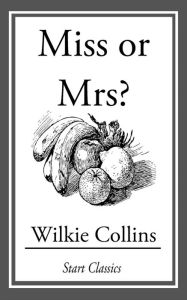 Title: Miss or Mrs?, Author: Wilkie Collins