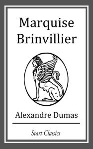 Title: Marquise Brinvillier, Author: Alexandre Dumas