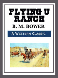 Title: Flying U Ranch, Author: B. M. Bower