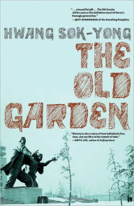 Title: The Old Garden, Author: Hwang Sok-yong