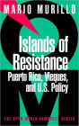 Islands of Resistance: Puerto Rico, Vieques, and U.S. Policy