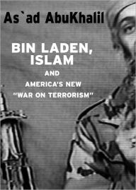 Title: Bin Laden, Islam, & America's New War on Terrorism, Author: As'Ad Abukhalil