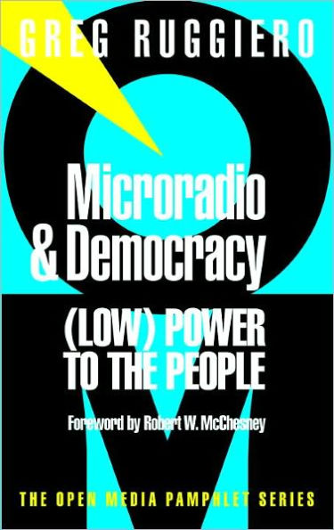 Microradio & Democracy: (Low) Power to the People