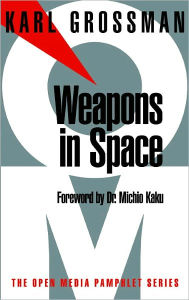 Title: Weapons in Space, Author: Karl Grossman