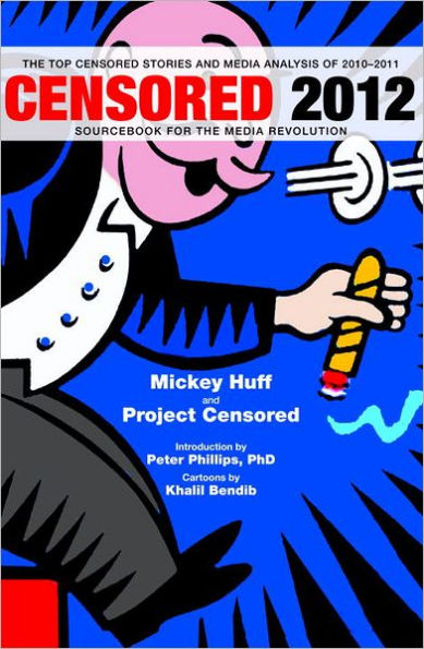Censored 2012: The Top Censored Stories and Media Analysis of 2010-2011