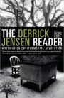 The Derrick Jensen Reader: Writings on Environmental Revolution