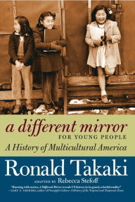 Title: A Different Mirror for Young People: A History of Multicultural America, Author: Ronald Takaki