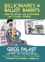 Alternative view 2 of Billionaires & Ballot Bandits: How to Steal an Election in 9 Easy Steps