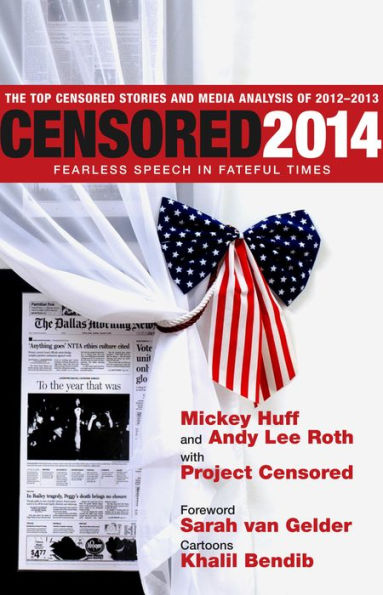 Censored 2014: Fearless Speech in Fateful Times; The Top Censored Stories and Media Analysis of 2012-13