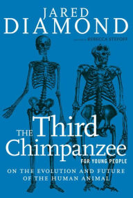 Title: The Third Chimpanzee for Young People: On the Evolution and Future of the Human Animal, Author: Jared Diamond