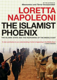 Title: The Islamist Phoenix: The Islamic State and the Redrawing of the Middle East, Author: Loretta Napoleoni