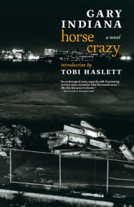 Title: Horse Crazy, Author: Gary Indiana