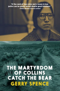 Ebook to download free The Martyrdom of Collins Catch the Bear ePub CHM PDB English version by Gerry Spence 9781609809669